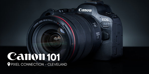 Canon 101 at Pixel Connection - Cleveland
