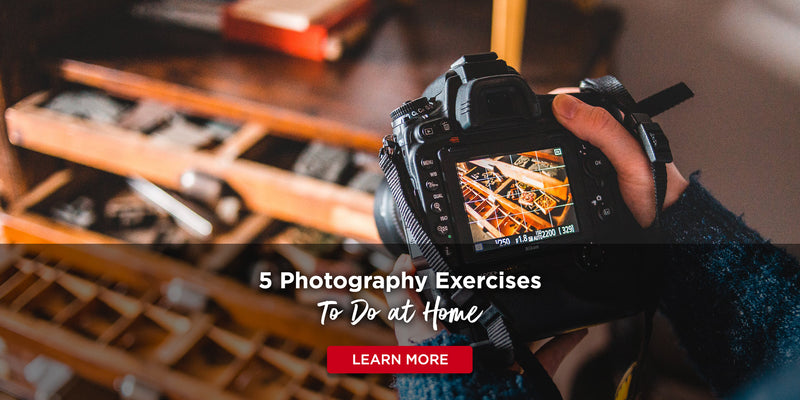 5 Photography Exercises To Do at Home