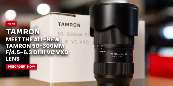 Meet the NEW Tamron 50-300mm F/4.5-6.3 Di III VC VXD