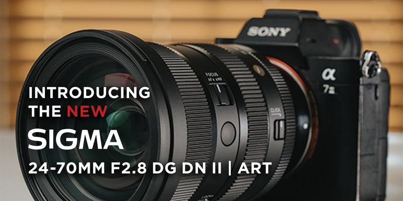 Introducing the NEW SIGMA 24-70mm F2.8 DG DN II | Art