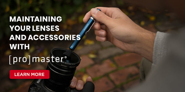 Maintaining your Lenses and Accessories with Promaster