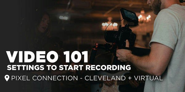 Video 101 : Settings to Start Recording | Cleveland + Virtual