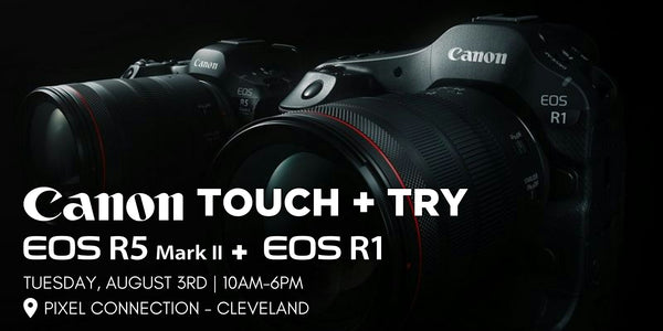 Canon R5 MII & Canon R1 Touch + Try - Pixel Connection - Cleveland