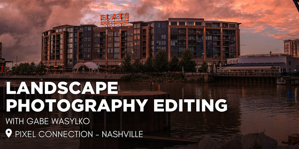 Landscape Photography Editing - Pixel Connection - Nashville